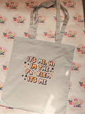 Grey cotton tote bag with Its Me Hi Im The Problem Its Me design and daisies