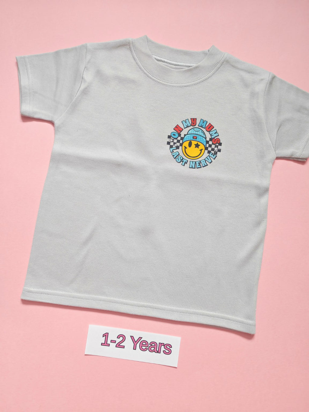 Frozen Grey children's T-shirt with On My Mum's Last Nerve smiley design, size 1-2 years, front