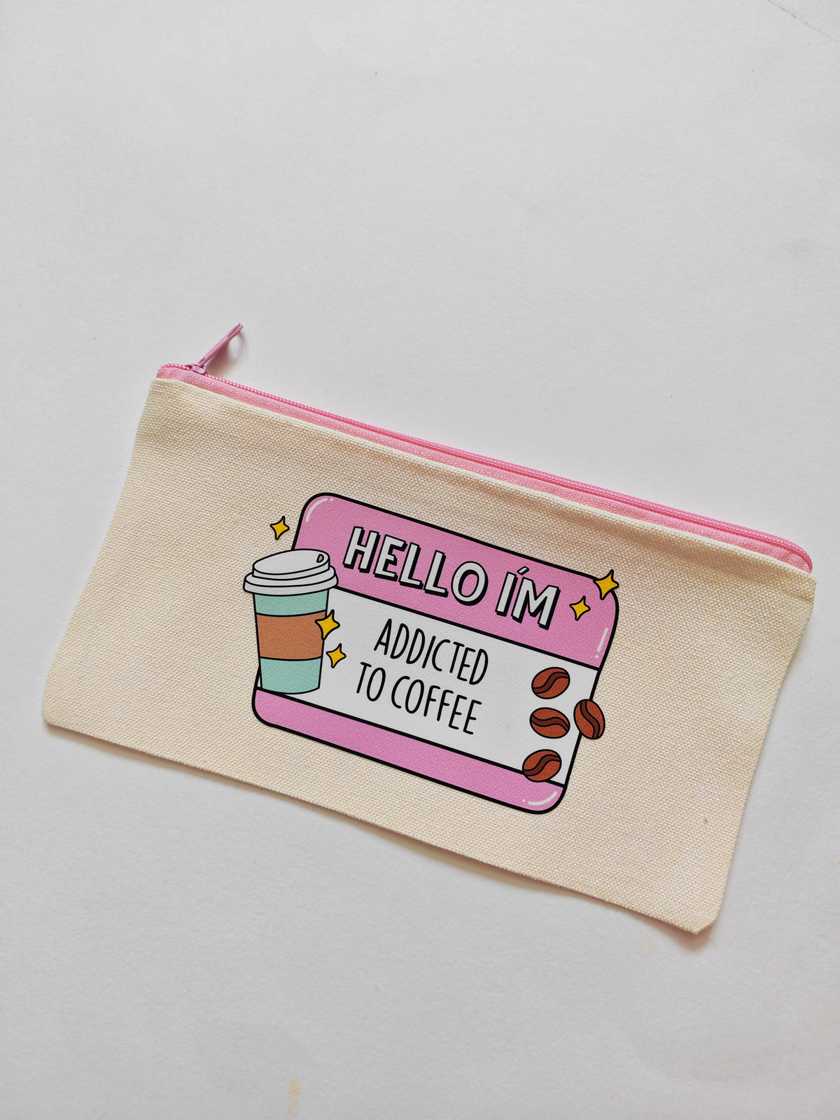 Hello I'm Addicted To Coffee Pencil Case